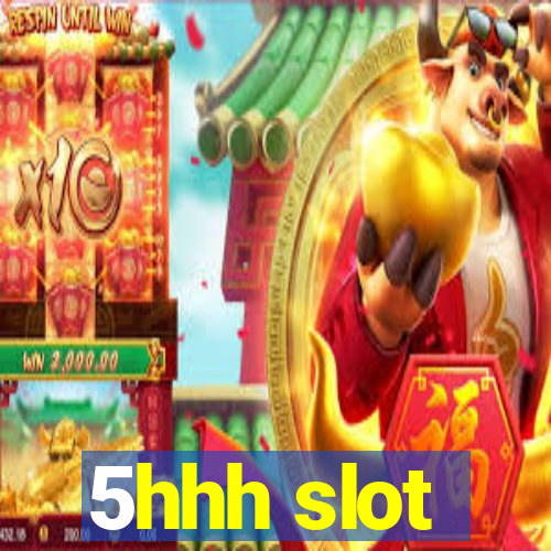 5hhh slot